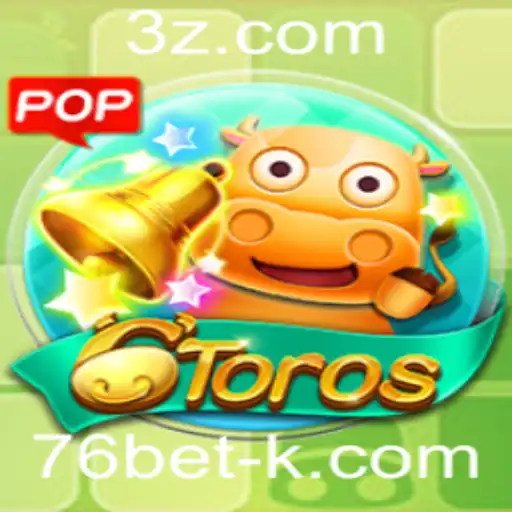 Descubra o Fascinante Jogo 6Toros e a Palpitante Emoção de 76bet
